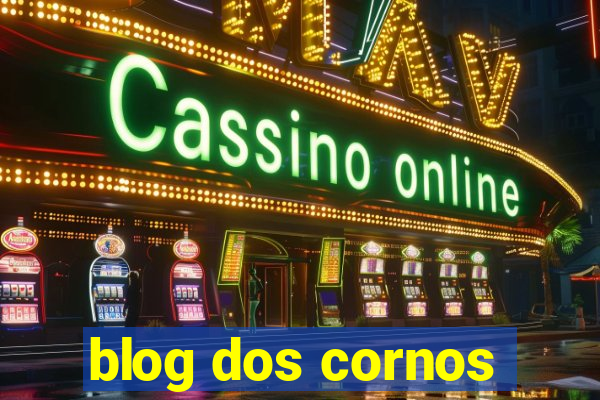 blog dos cornos